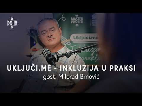 Kada roditelj govori o inkluziji | Milorad Brnović, MASTER podkast