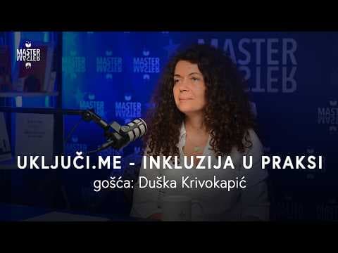 Inkluzija u praksi: učionica u kojoj svako dijete pripada | Duška Krivokapić, MASTER podkast